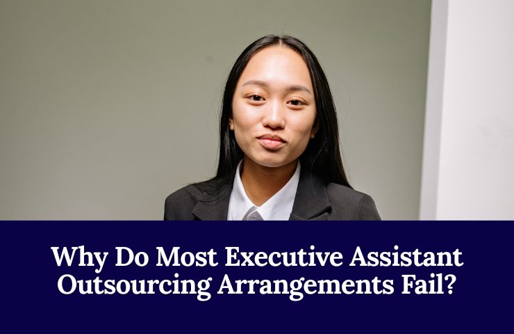Why Do Most Executive Assistant Outsourcing Arrangements Fail