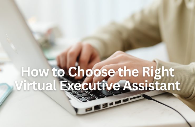How To Choose The Right Virtual Executive Assistant