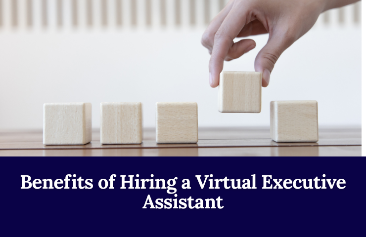 Benefits Of Hiring A Virtual Executive Assistant