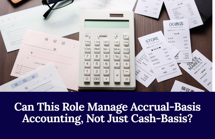 Can This Role Manage Accrual Basis Accounting, Not Just Cash Basis