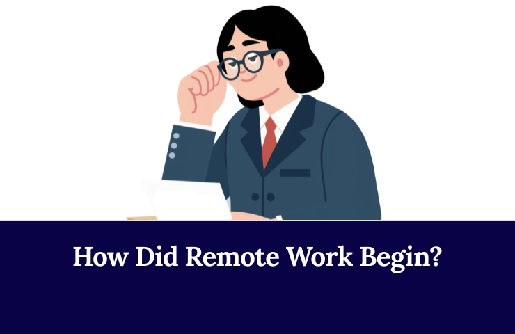 How Did Remote Work Begin