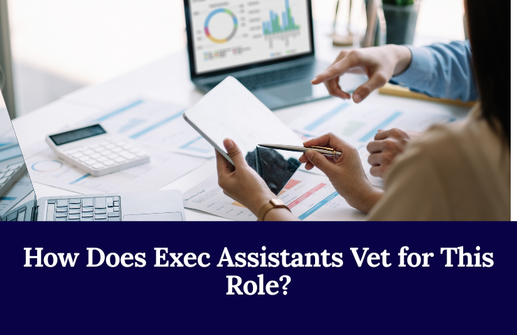 How Does Exec Assistants Vet For This Role