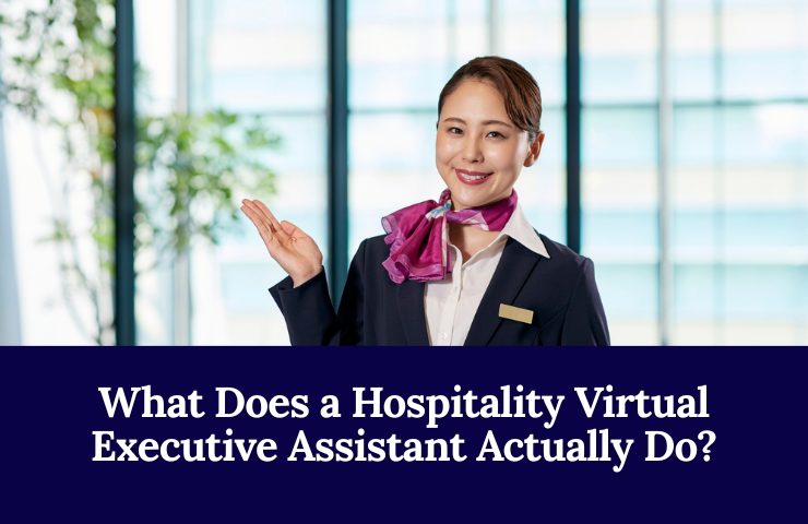 What Does A Hospitality Virtual Executive Assistant Actually Do