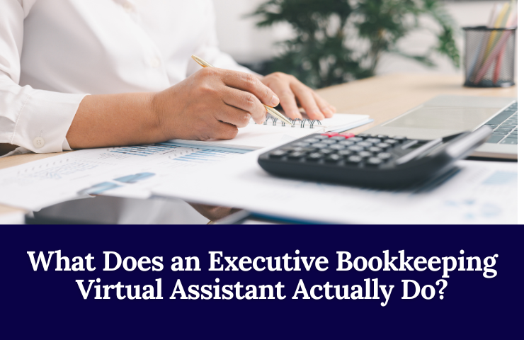 What Does An Executive Bookkeeping Virtual Assistant Actually Do