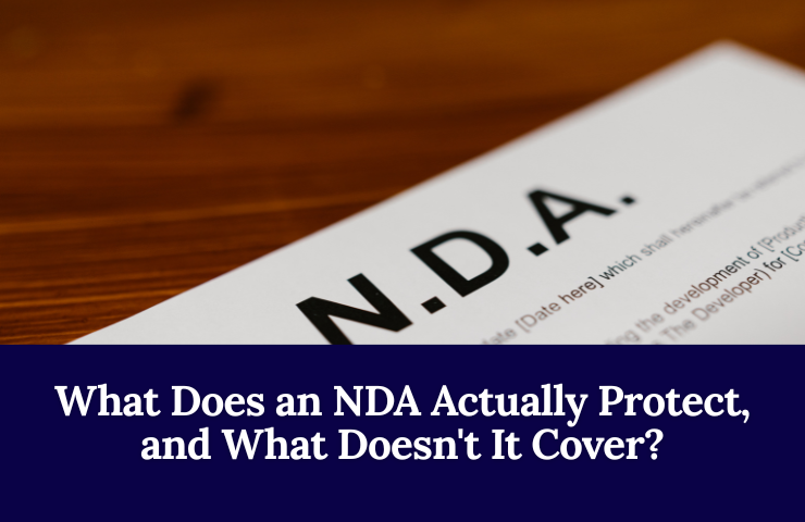 What Does An NDA Actually Protect, And What Doesn’t It Cover