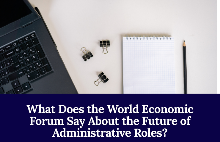 What Does The World Economic Forum Say About The Future Of Administrative Roles