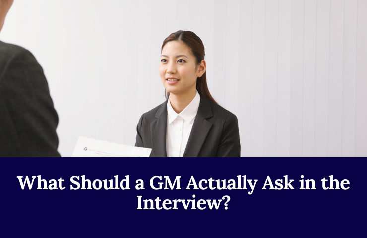 What Should A GM Actually Ask In The Interview