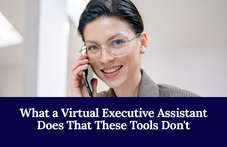 What A Virtual Executive Assistant Does That These Tools Don’t