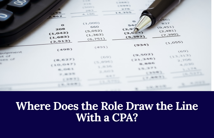 Where Does The Role Draw The Line With A CPA