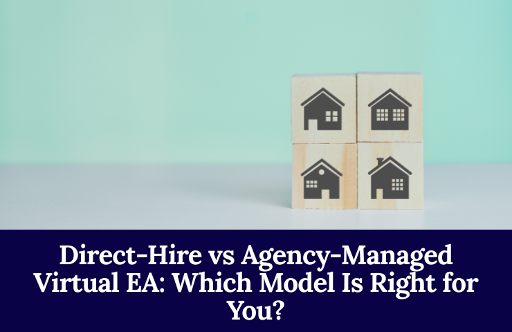 Direct Hire Vs Agency Managed Virtual EA: Which Model Is Right For You