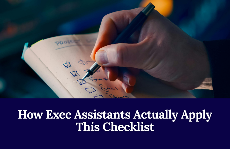 How Exec Assistants Actually Apply This Checklist
