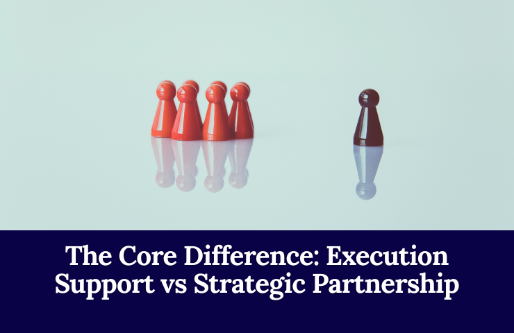 The Core Difference: Execution Support Vs Strategic Partnership