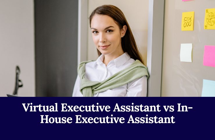 Virtual Executive Assistant Vs In House Executive Assistant