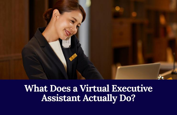 What Does A Virtual Executive Assistant Actually Do