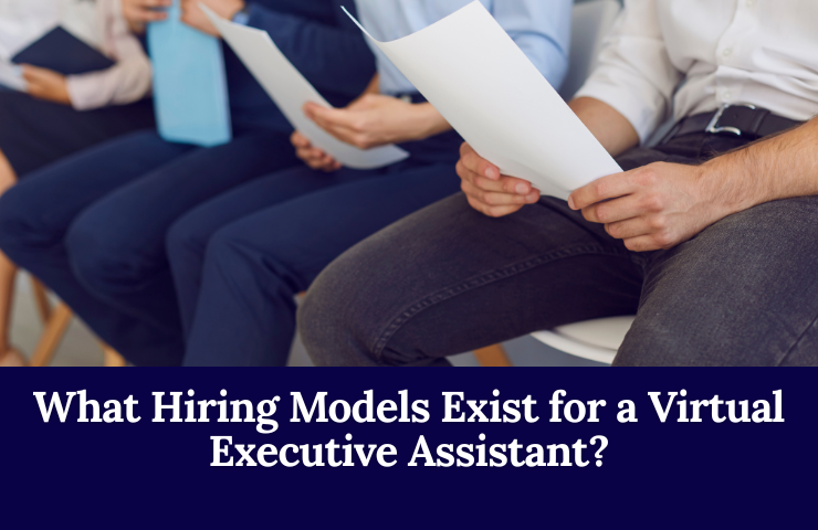What Hiring Models Exist For A Virtual Executive Assistant