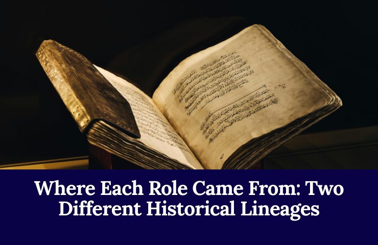 Where Each Role Came From: Two Different Historical Lineages