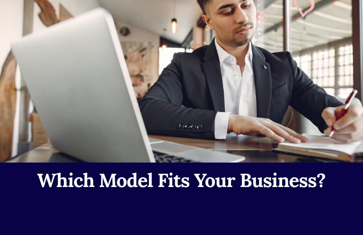 Which Model Fits Your Business