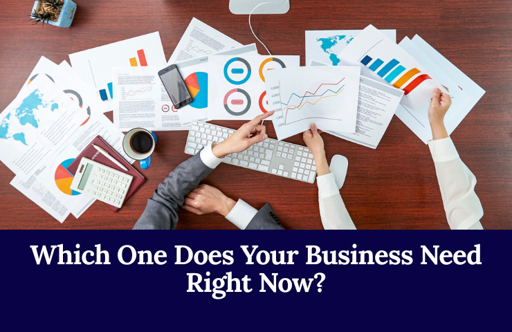Which One Does Your Business Need Right Now