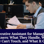 Executive Assistant For Managing Partners: What They Handle, What They Can’t Touch, And What It Costs