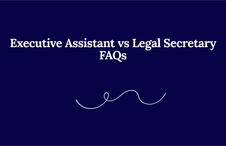 Executive Assistant Vs Legal Secretary FAQs