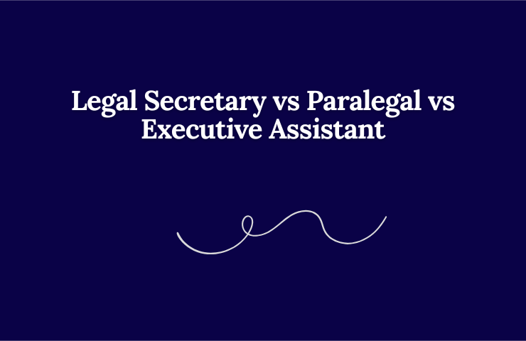 Legal Secretary Vs Paralegal Vs Executive Assistant