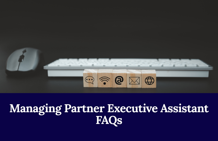 Managing Partner Executive Assistant FAQs