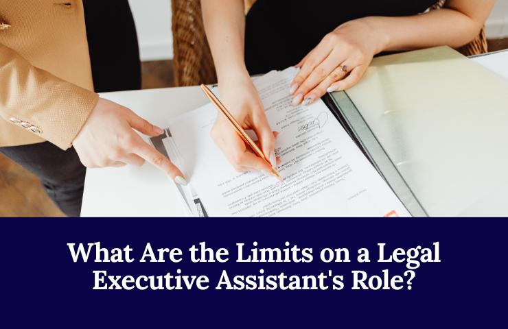What Are The Limits On A Legal Executive Assistant’s Role