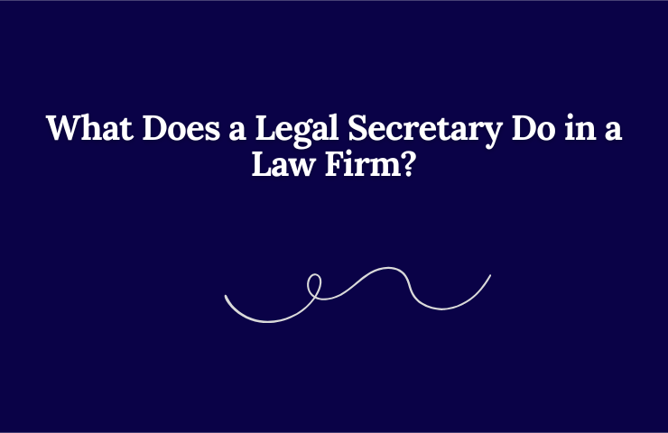What Does A Legal Secretary Do In A Law Firm