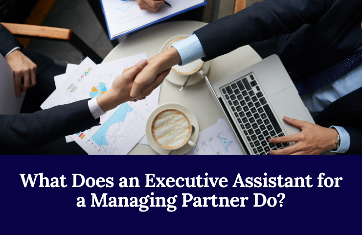 What Does An Executive Assistant For A Managing Partner Do