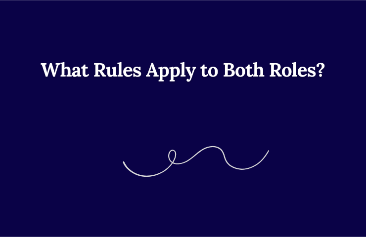 What Rules Apply To Both Roles
